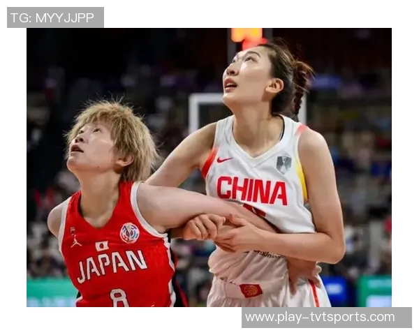 中国女篮热身赛接连对阵强敌展示集训成果提升竞技状态